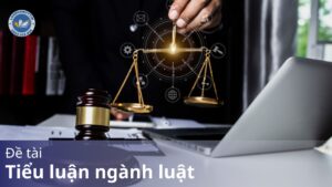 Đề tài tiểu luận ngành luật