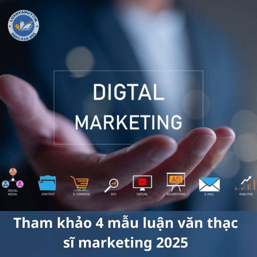 Tham khảo 4 mẫu luận văn thạc sĩ marketing 2025