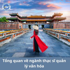 tong-quan-ve-thac-si-quan-ly-van-hoa