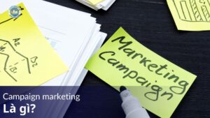 Campaign marketing là gì?