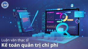 Luận văn thạc sĩ kế toán quản trị chi phí