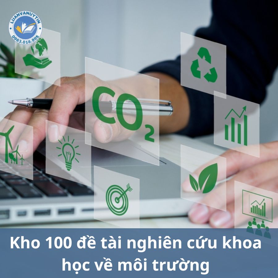 Kho 100 đề tài nghiên cứu khoa học về môi trường