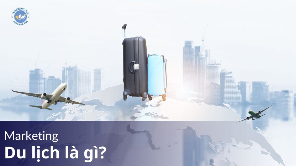 Marketing du lịch là gì?