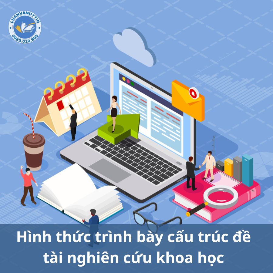 Hình thức trình bày cấu trúc đề tài nghiên cứu khoa học