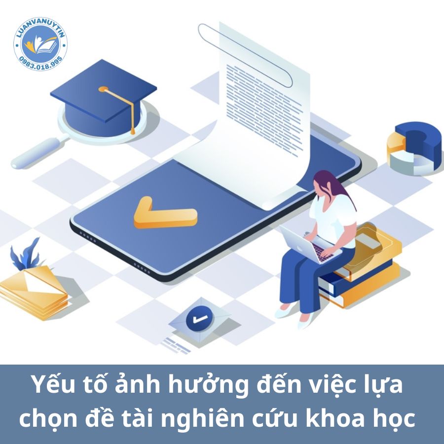 Yếu tố ảnh hưởng đến việc lựa chọn đề tài nghiên cứu khoa học