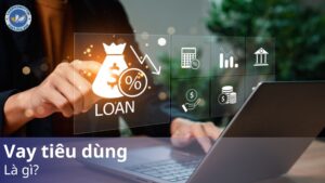 Vay tiêu dùng là gì?