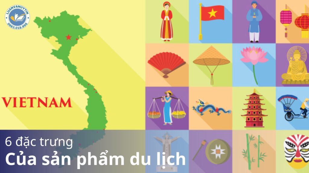 6 đặc trưng của sản phẩm du lịch