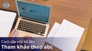 Cách sắp xếp tài liệu tham khảo theo abc