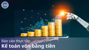 Báo cáo thực tập kế toán vốn bằng tiền