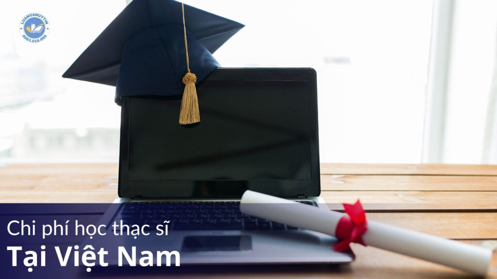 Chi phí học thạc sĩ tại Việt Nam