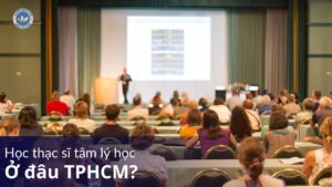 Học thạc sĩ tâm lý học ở đâu TPHCM?