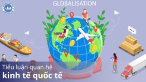Tiểu luận quan hệ kinh tế quốc tế