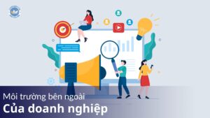 Môi trường bên ngoài của doanh nghiệp