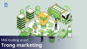 Môi trường vĩ mô trong marketing