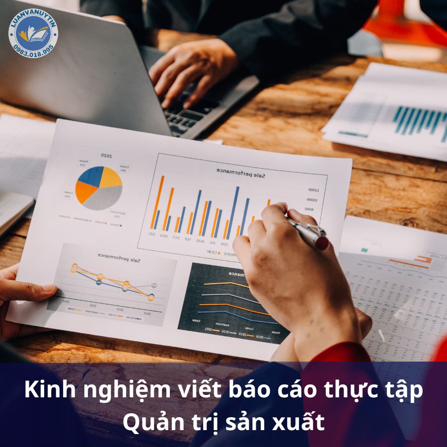 Kinh nghiệm viết báo cáo thực tập Quản trị sản xuất